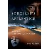 Sorcerer's Apprentice: My Life with Carlos Castenada (Amy Wallace)(Brožovaná) Sorcerer's Apprentice: My Life with Carlos Castenada (Amy Wallace)(Brožovaná)