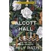 Alcott Hall - Emily Rath, Penguin Books Ltd Alcott Hall - Emily Rath, Penguin Books Ltd