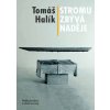 Stromu zbývá naděje - Tomáš Halík Stromu zbývá naděje - Tomáš Halík
