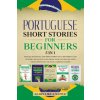 Portuguese Short Stories for Beginners - 5 in 1 (Brožovaná) Portuguese Short Stories for Beginners - 5 in 1 (Brožovaná)