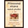 Přirozená strava našich předků 2. díl - Nora Gedgaudas Přirozená strava našich předků 2. díl - Nora Gedgaudas