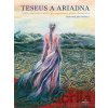 Teseus a Ariadna - Beata Panáková, Júlia Piačková (ilustrácie) Teseus a Ariadna - Beata Panáková, Júlia Piačková (ilustrácie)