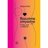 Rozumne zmyselne - Richard Ančic Rozumne zmyselne - Richard Ančic
