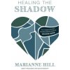 Healing The Shadow - Deep Process Psychotherapy (Marianne Hill)(Brožovaná) Healing The Shadow - Deep Process Psychotherapy (Marianne Hill)(Brožovaná)