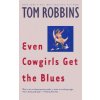 Even Cowgirls Get the Blues Even Cowgirls Get the Blues