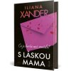 S láskou mama - Iliana Xander S láskou mama - Iliana Xander