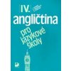 Angličtina pro jazykové školy IV. - Jaroslav Peprník, Stella Nangonová, Don Sparling Angličtina pro jazykové školy IV. - Jaroslav Peprník, Stella Nangonová, Don Sparling