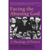 Facing the Abusing God Facing the Abusing God