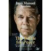 The Battle for Peace - Juan Manuel Santos The Battle for Peace - Juan Manuel Santos