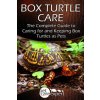Box Turtle Care: The Complete Guide to Caring for and Keeping Box Turtles as Pets (Pet Care Expert)(Brožovaná) Box Turtle Care: The Complete Guide to Caring for and Keeping Box Turtles as Pets (Pet Care Expert)(Brožovaná)