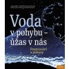 Voda v pohybu - úžas v nás Voda v pohybu - úžas v nás