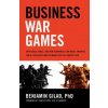 Business War Games: How Large, Small, and New Companies Can Vastly Improve Their Strategies and Outmaneuver the Competition (Benjamin Gilad)(Brožovaná) Business War Games: How Large, Small, and New Companies Can Vastly Improve Their Strategies and Outmaneuver the Competition (Benjamin Gilad)(Brožovaná)