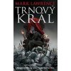 Trnový král - Roztříštěná říše 2 - Mark Lawrence Trnový král - Roztříštěná říše 2 - Mark Lawrence