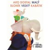 Ako dostal malý sloník veľký kabátik - Steve Small, Steve Small (ilustrátor) Ako dostal malý sloník veľký kabátik - Steve Small, Steve Small (ilustrátor)
