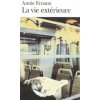 La Vie Exterieure: 1993-1999 (Annie Ernaux)(Brožovaná) La Vie Exterieure: 1993-1999 (Annie Ernaux)(Brožovaná)