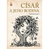 Císař a jeho rodina - Vladimír Kameš Císař a jeho rodina - Vladimír Kameš