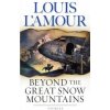 Beyond the Great Snow Mountains (Louis Ľamour)(Brožovaná) Beyond the Great Snow Mountains (Louis Ľamour)(Brožovaná)