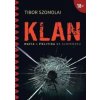 Klan (Mafia a politika na Slovensku) - Tibor Szomolai Klan (Mafia a politika na Slovensku) - Tibor Szomolai
