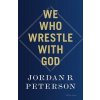 We Who Wrestle With God, Peterson Jordan B., 2024 We Who Wrestle With God, Peterson Jordan B., 2024