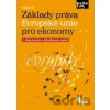 Základy práva Evropské unie pro ekonomy Základy práva Evropské unie pro ekonomy