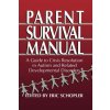 Parent Survival Manual (Eric Schopler)(Brožovaná) Parent Survival Manual (Eric Schopler)(Brožovaná)