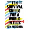 Ten Survival Skills for a World… Tom Fletcher Ten Survival Skills for a World… Tom Fletcher