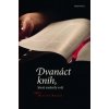Dvanáct knih, které změnily svět - Melwyn Bragg Dvanáct knih, které změnily svět - Melwyn Bragg