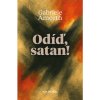 Odíď, satan! Odíď, satan!