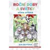 Roční doby a svátky očim… (Eva Buttová) Roční doby a svátky očim… (Eva Buttová)