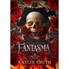 Fantasma - Smith Kaylie Fantasma - Smith Kaylie