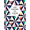 The History of Color: How We See, Use and Understand Colour (Parkinson,Neil)(Pevná) The History of Color: How We See, Use and Understand Colour (Parkinson,Neil)(Pevná)