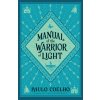 Manual of The Warrior of Light (Paulo Coelho)(Brožovaná) Manual of The Warrior of Light (Paulo Coelho)(Brožovaná)