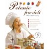 Pečenie pre deti - Slovenské pedagogické nakladateľstvo - Mladé letá Pečenie pre deti - Slovenské pedagogické nakladateľstvo - Mladé letá