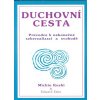 Duchovní cesta - Průvodce k nekonečné seberealizaci a osvobození / Makrobiotika Duchovní cesta - Průvodce k nekonečné seberealizaci a osvobození / Makrobiotika