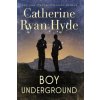 Boy Underground (Hyde Catherine Ryan)(Brožovaná) Boy Underground (Hyde Catherine Ryan)(Brožovaná)