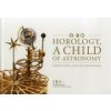 Horology, a Child of Astronomy (Dominique Flechon,Gregory Gardinetti)(Pevná) Horology, a Child of Astronomy (Dominique Flechon,Gregory Gardinetti)(Pevná)