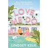 Love Me Do - Lindsey Kelk, HarperCollins Publishers Love Me Do - Lindsey Kelk, HarperCollins Publishers