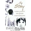 My Story - Dave Pelzer My Story - Dave Pelzer