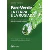 Fare verde. La terra e la rugiada. Storia di un'associazione eretica, idee per un'ecologia profonda Fare verde. La terra e la rugiada. Storia di un'associazione eretica, idee per un'ecologia profonda