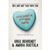 It's Just A F***Ing Date: Some Sort of Book about Dating (Greg Behrendt,Amiira Ruotola)(Brožovaná) It's Just A F***Ing Date: Some Sort of Book about Dating (Greg Behrendt,Amiira Ruotola)(Brožovaná)
