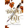 Bonded Fate (GOTM Limited Edition #2) (Beck Michaels)(Brožovaná) Bonded Fate (GOTM Limited Edition #2) (Beck Michaels)(Brožovaná)