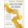 Naslouchání na okraji - Prívara Samuel Naslouchání na okraji - Prívara Samuel