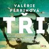 Tři - Valérie Perrinová Tři - Valérie Perrinová