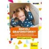 Rozvoj grafomotoriky – námety a aktivity - Žaneta Kunštárová Rozvoj grafomotoriky – námety a aktivity - Žaneta Kunštárová