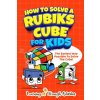 How To Solve A Rubik's Cube For Kids (Charlotte Gibbs)(Brožovaná) How To Solve A Rubik's Cube For Kids (Charlotte Gibbs)(Brožovaná)