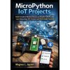 MicroPython IoT Projects MicroPython IoT Projects