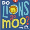 Do Lions Go Moo? (Jess Moorhouse)(Leporelo) Do Lions Go Moo? (Jess Moorhouse)(Leporelo)