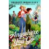 Anywhere You Go (Morrissey,Bridget)(Brožovaná) Anywhere You Go (Morrissey,Bridget)(Brožovaná)