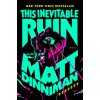 THIS INEVITABLE RUIN (DINNIMAN MATT)(Pevná) THIS INEVITABLE RUIN (DINNIMAN MATT)(Pevná)