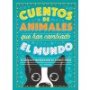 Cuentos de animales que han cambiado el mundo Cuentos de animales que han cambiado el mundo